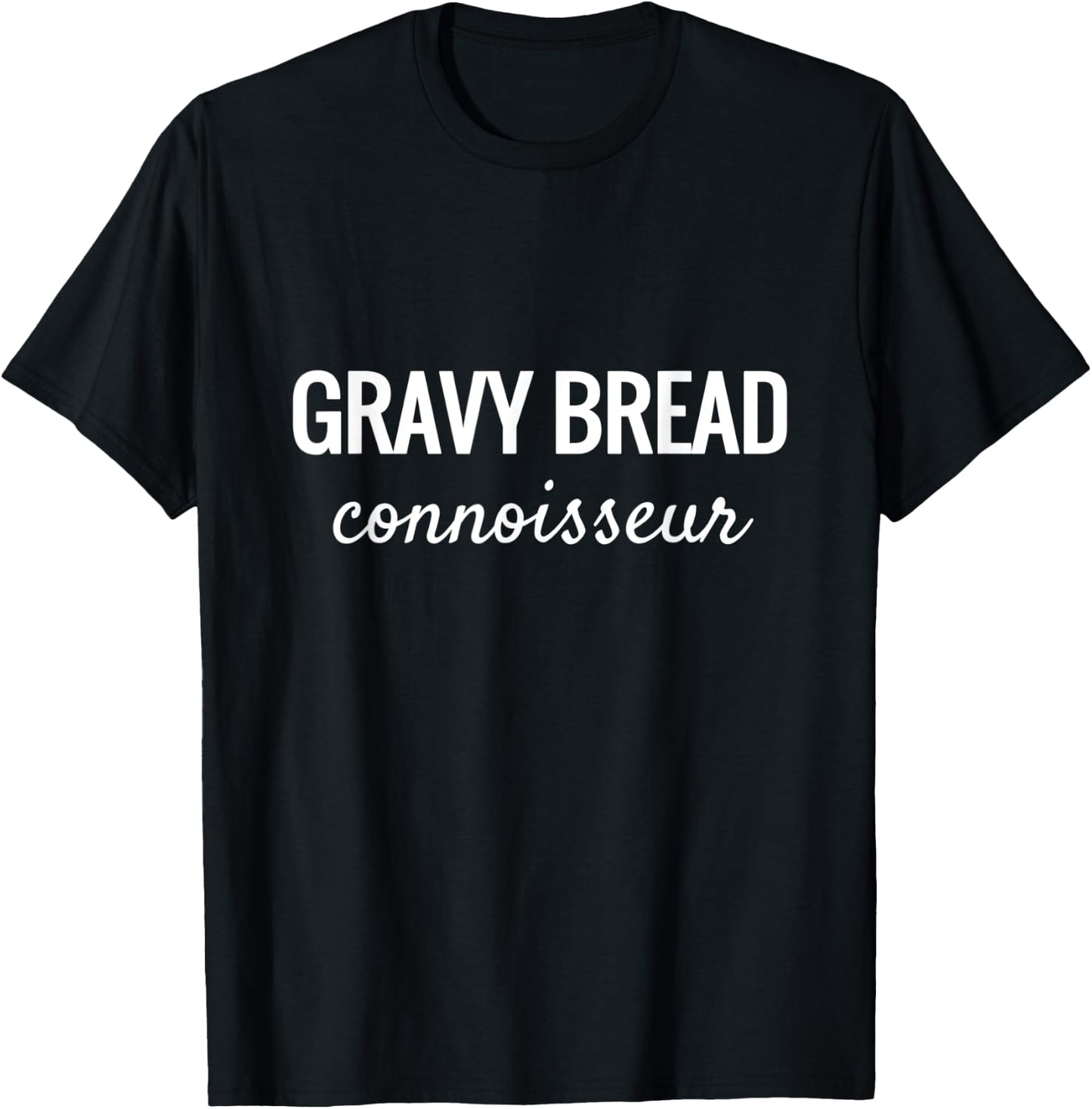 Gravy Bread Connoisseur Midwestern Food Lovers T-Shirt - T-Shirt | Black