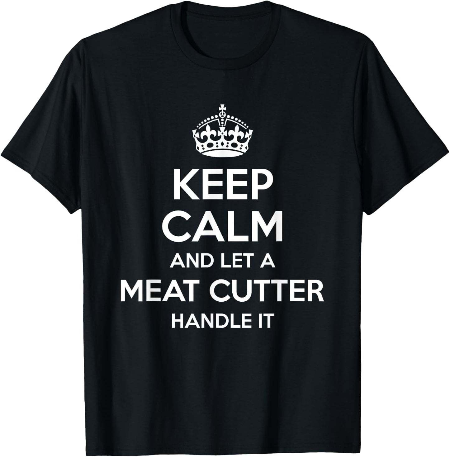 MEAT CUTTER Gift Funny Job Title Profession Birthday Worker T-Shirt - T-Shirt | Black