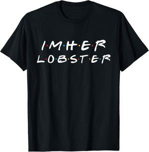 I'm Her Lobster Matching Couple Valentine's Day T-Shirt - T-Shirt | Black