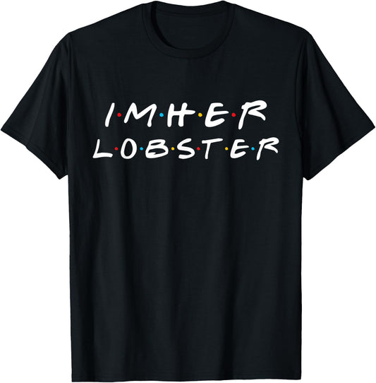 I'm Her Lobster Matching Couple Valentine's Day T-Shirt - T-Shirt | Black
