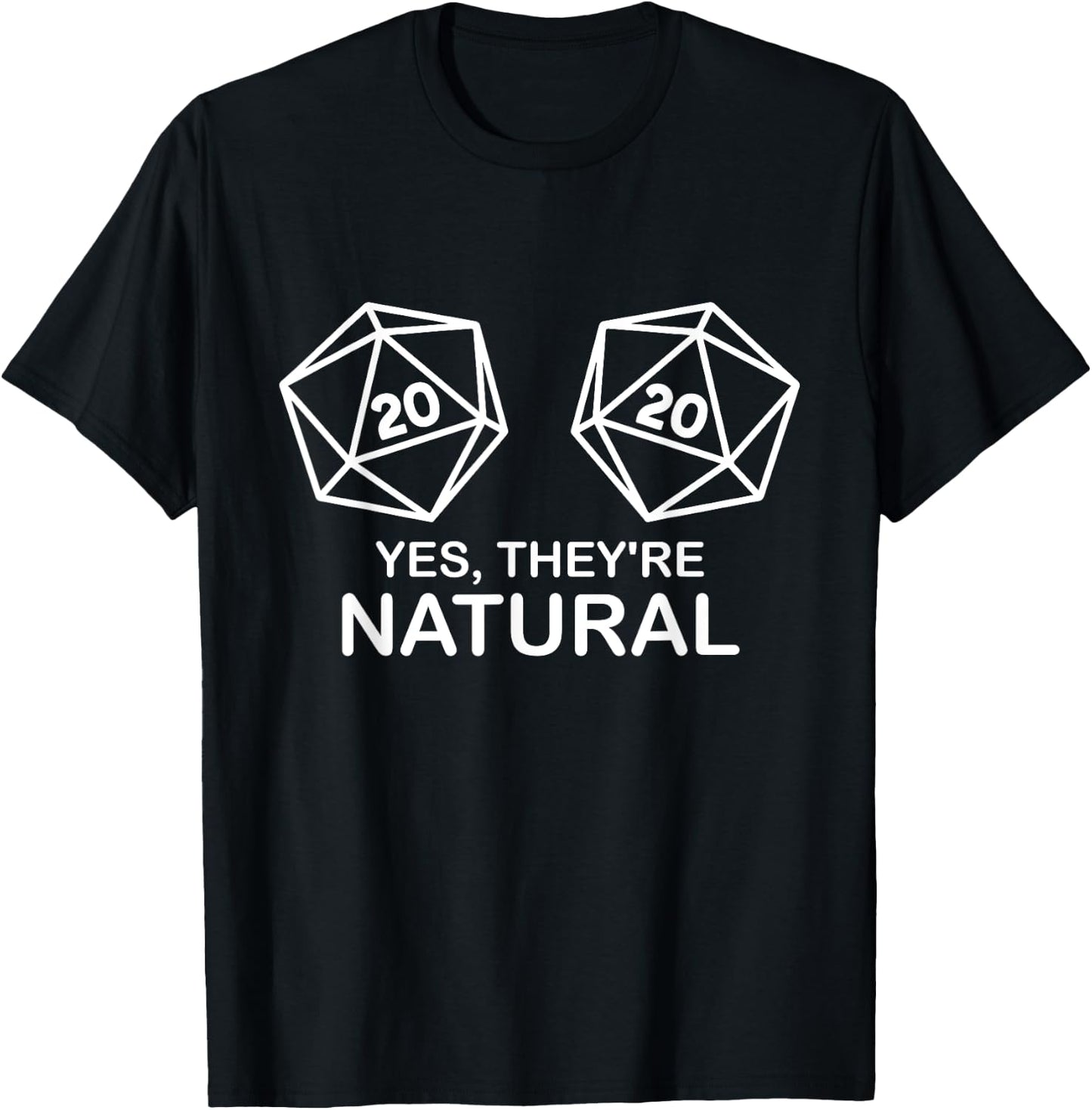 Yes, they're Natural 20 d20 dice funny RPG gamer Salty Gamer T-Shirt - T-Shirt | Black