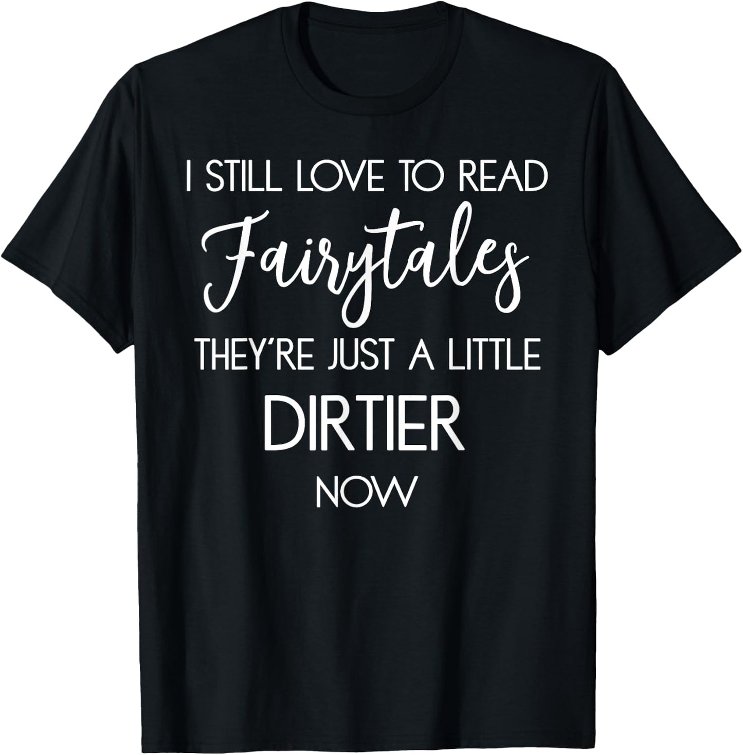 Romance Reader Book Lovers Gift Funny I Still Love to Read T-Shirt - T-Shirt | Black