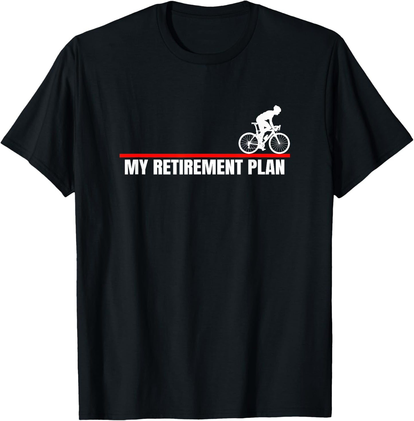 Cyclist My Retirement Plan Cyclist Bike Bicycle T-Shirt - T-Shirt | Black