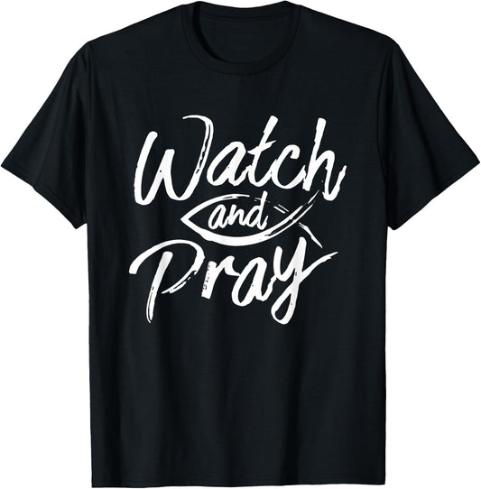 Watch And Pray Christian Fish Bible Message T-Shirt - T-Shirt | Black
