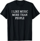 I Like Music More Than People - Vintage Style T-Shirt - T-Shirt | Black
