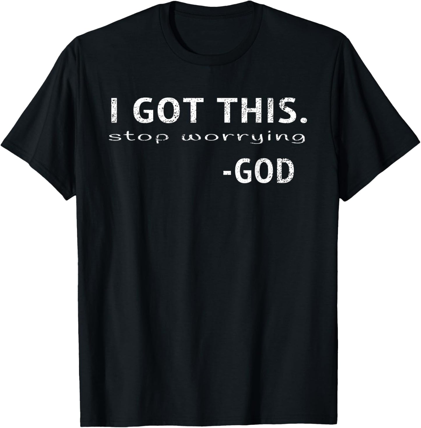 I Got This God Inspirational Christian Quote Saying Gift T-Shirt - T-Shirt | Black
