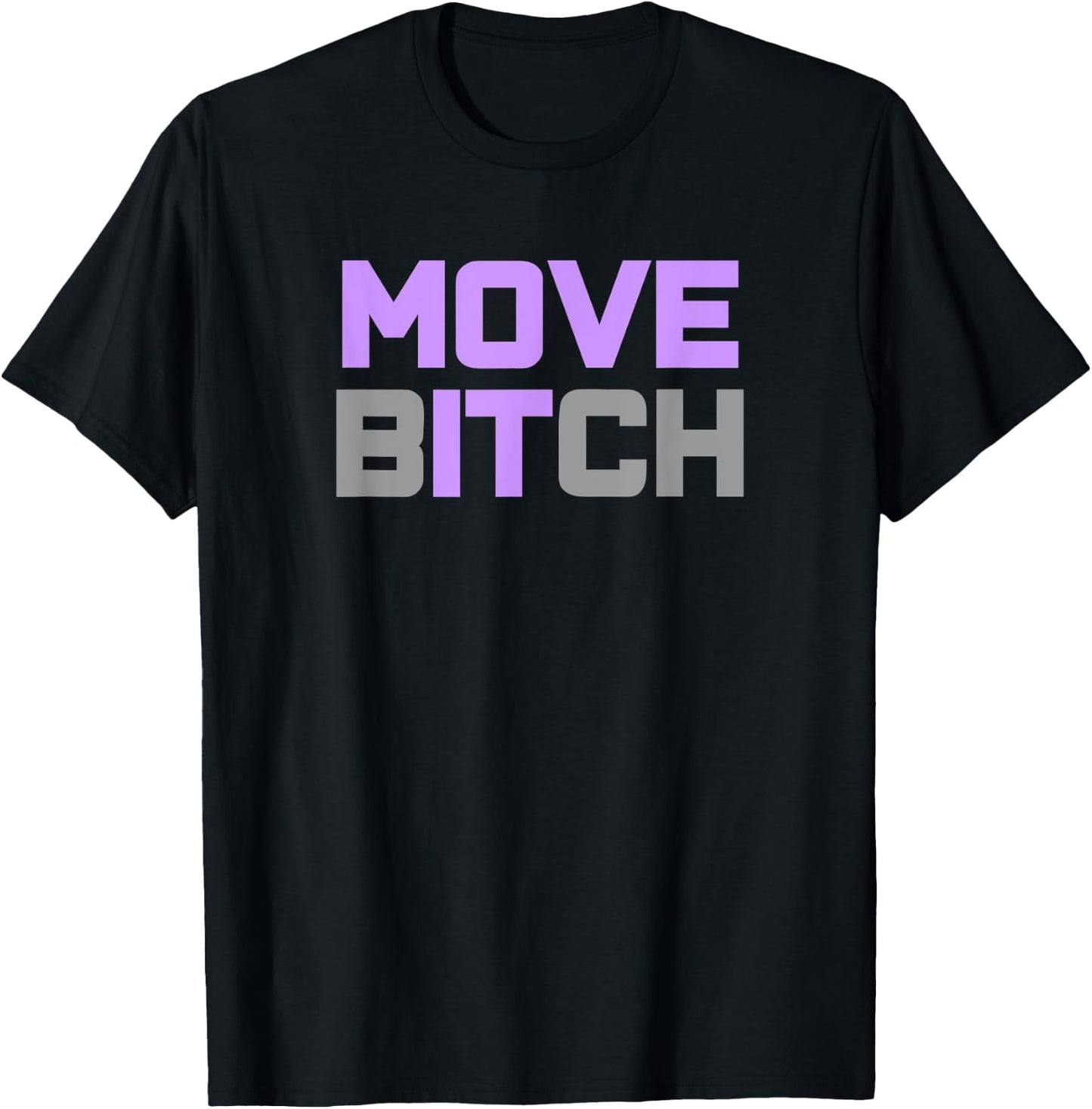Move it, Move Bitch Workout T-Shirt - T-Shirt | Black