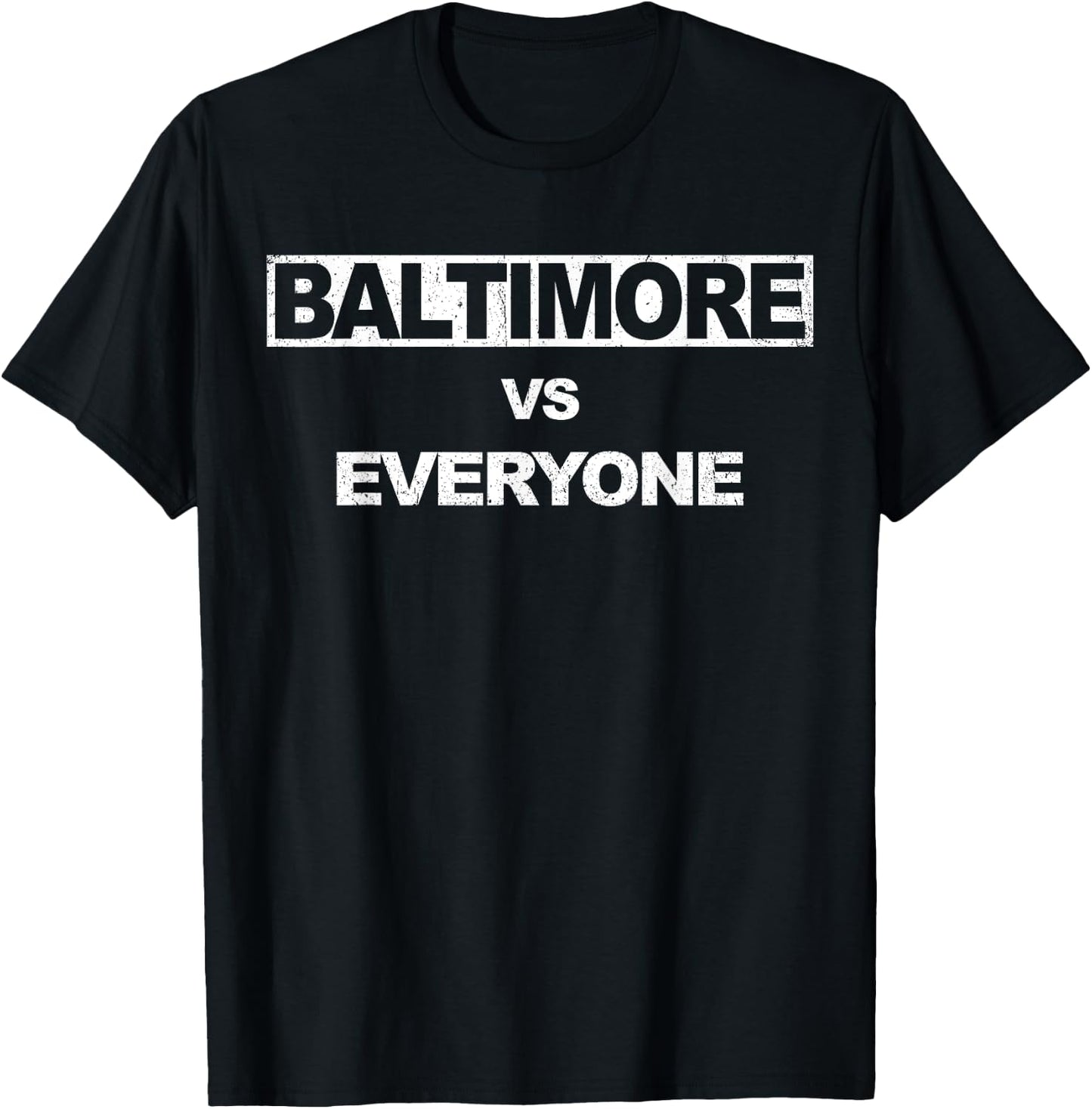 Baltimore vs Everyone - in Baltimore T-Shirt - T-Shirt | Black