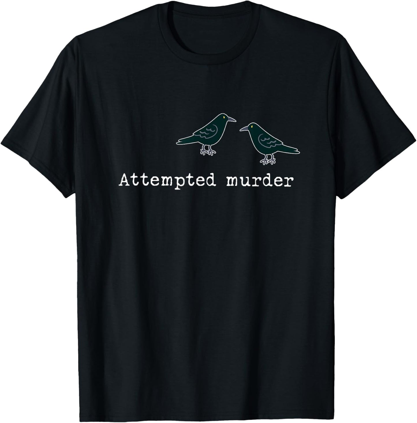 Attempted Murder Group of Crows Ravens T-Shirt - T-Shirt | Black