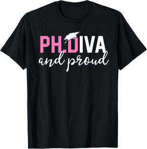 Funny PhD Student Graduate Gift Ph.D Diva and Proud T-Shirt - T-Shirt | Black