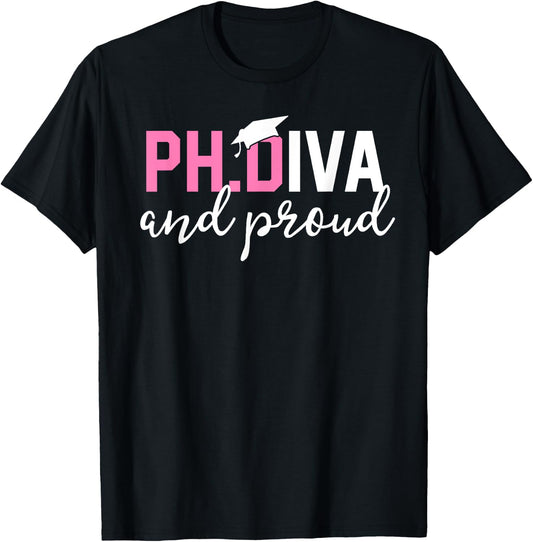 Funny PhD Student Graduate Gift Ph.D Diva and Proud T-Shirt - T-Shirt | Black