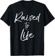 Cute Christian Baptism Gift New Believers Raised to Life T-Shirt - T-Shirt | Black