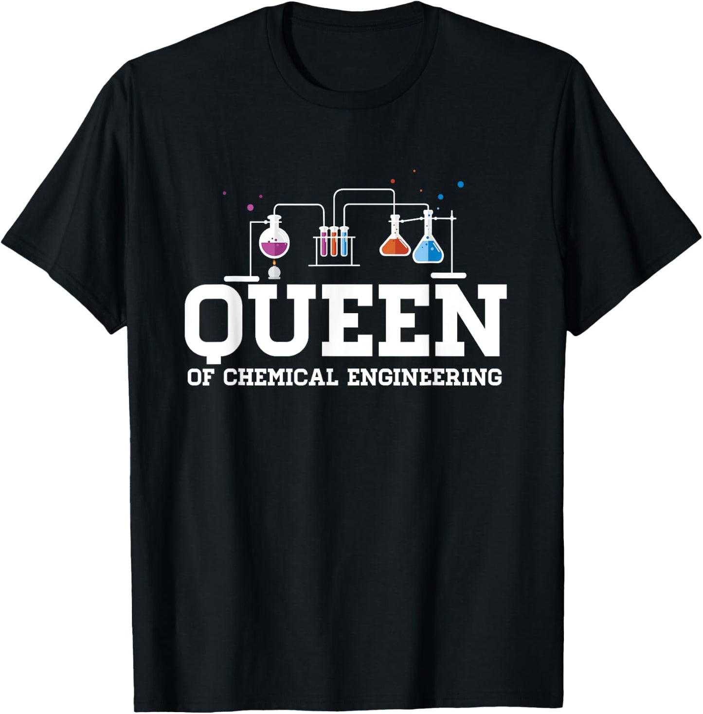 Chemical Engineering Queen - Chemical Engineer Outfit Gift T-Shirt - T-Shirt | Black
