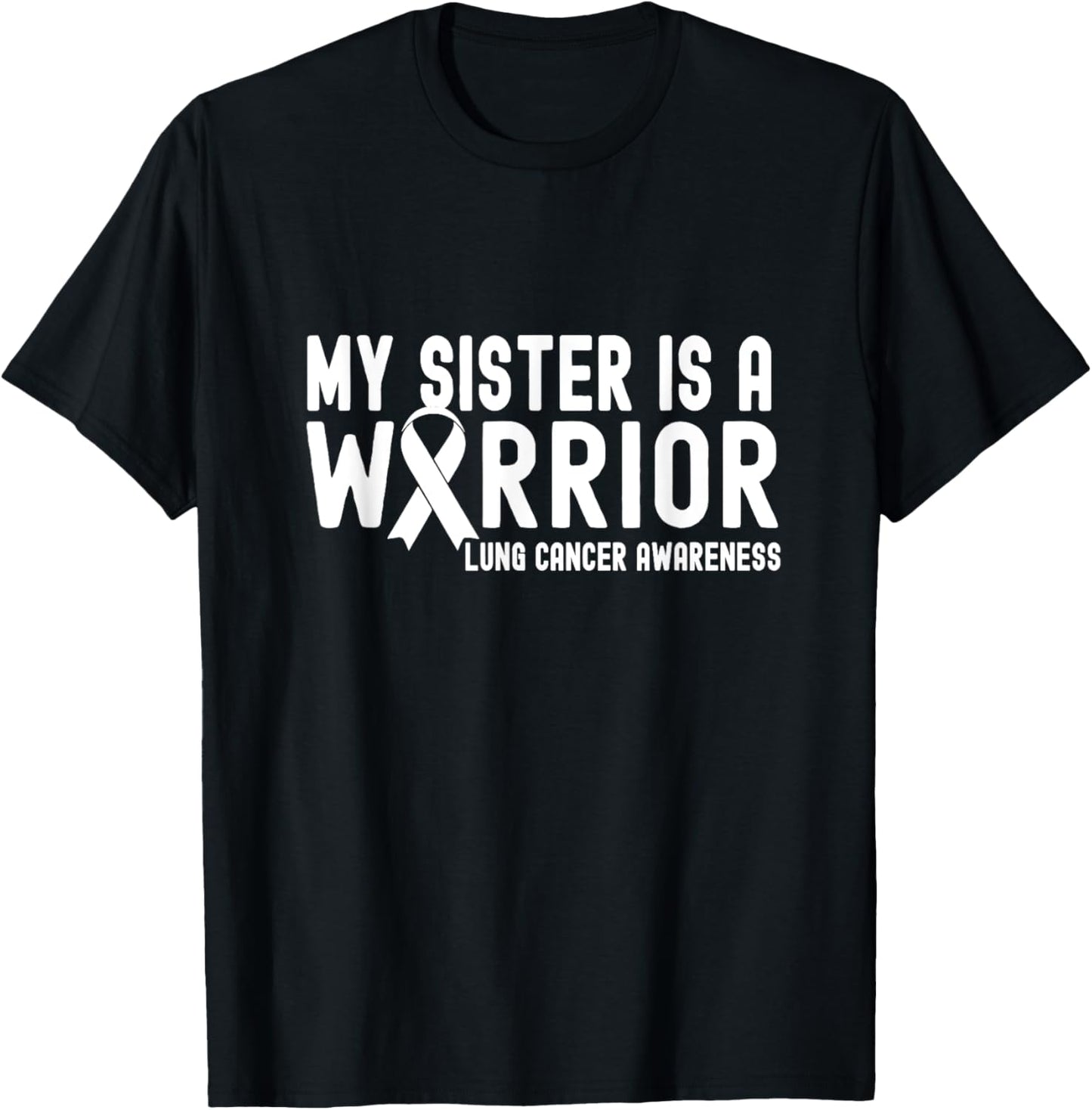My Sister is a Warrior Lung Cancer Awareness White Ribbon T-Shirt - T-Shirt | Black