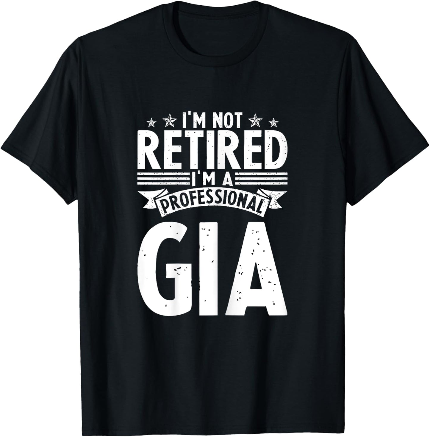 I am Not Retired I am a Professional Gia Vintage Mothers T-Shirt - T-Shirt | Black