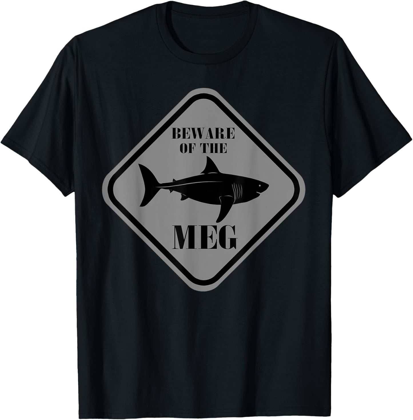 Beware Of The Meg Funny Warning Sign Megalodon Shark Lover T-Shirt - T-Shirt | Black