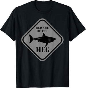 Beware Of The Meg Funny Warning Sign Megalodon Shark Lover T-Shirt - T-Shirt | Black