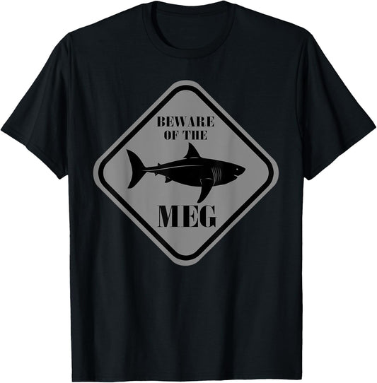 Beware Of The Meg Funny Warning Sign Megalodon Shark Lover T-Shirt - T-Shirt | Black