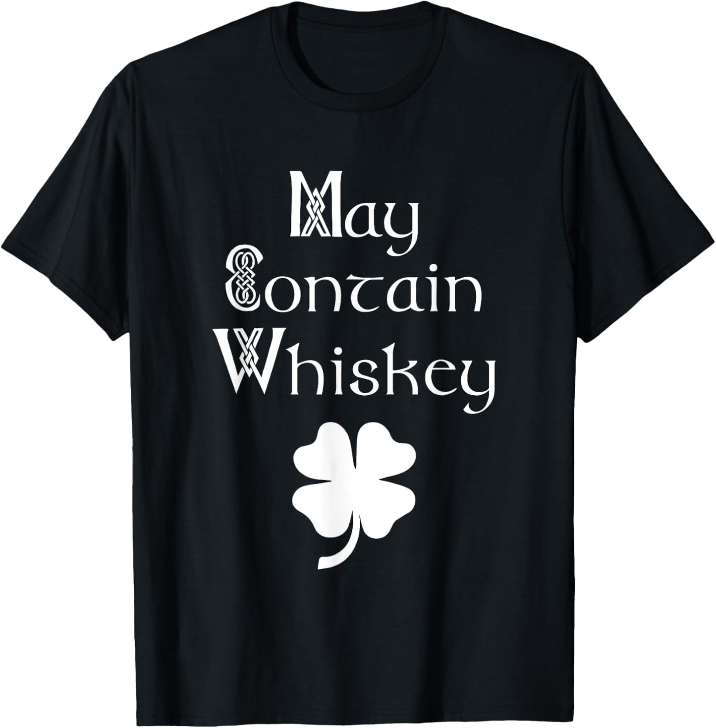 Can contain whiskey funny Irish Saint Patrick's Day Ireland T-Shirt - T-Shirt | Black
