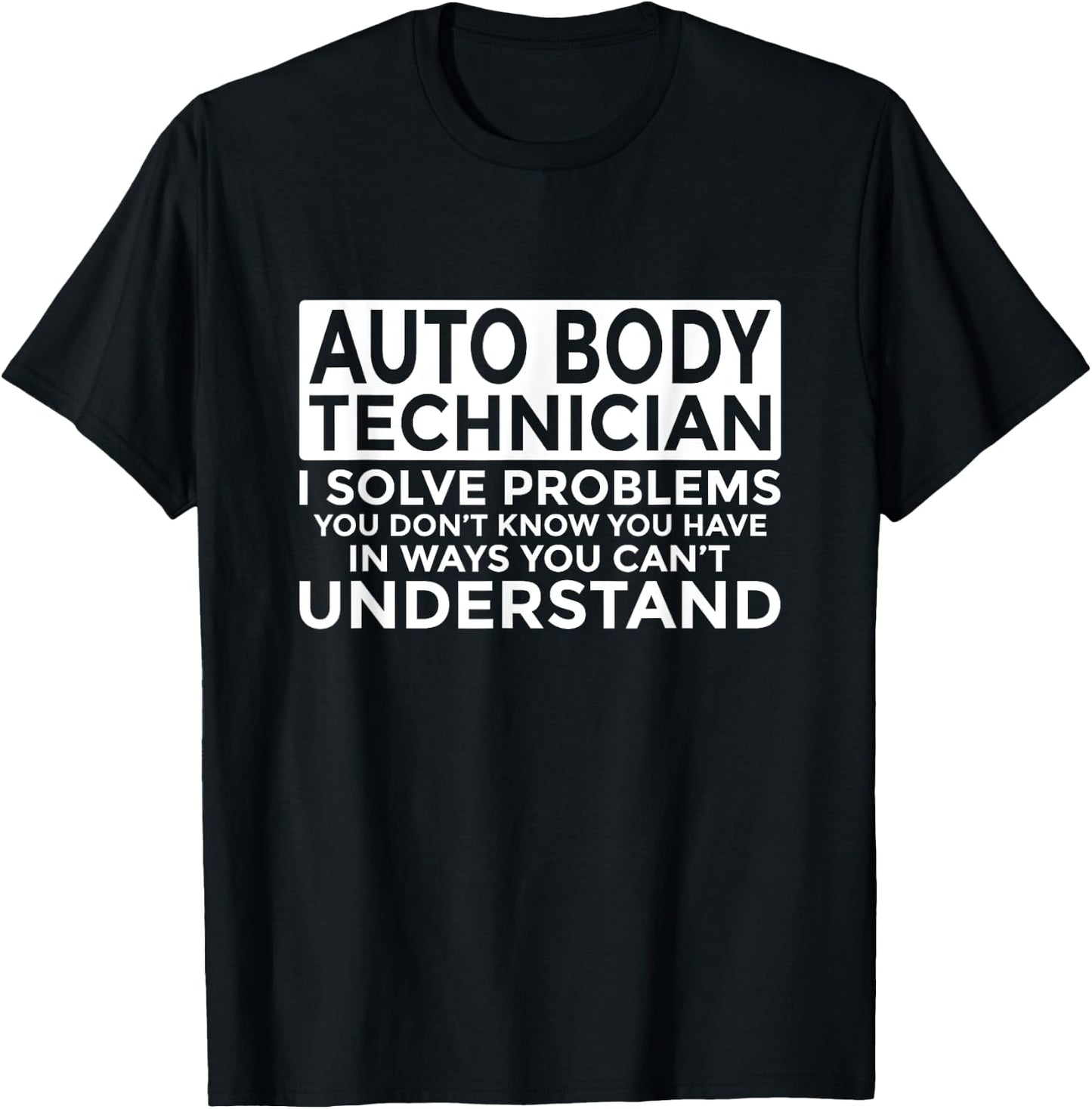 Auto Body Technician Solve Problems Funny T-Shirt - T-Shirt | Black