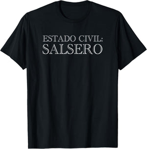 Estado Civil Salsero, Latin Music Lovers, Funny Phrase Salsa T-Shirt - T-Shirt | Black