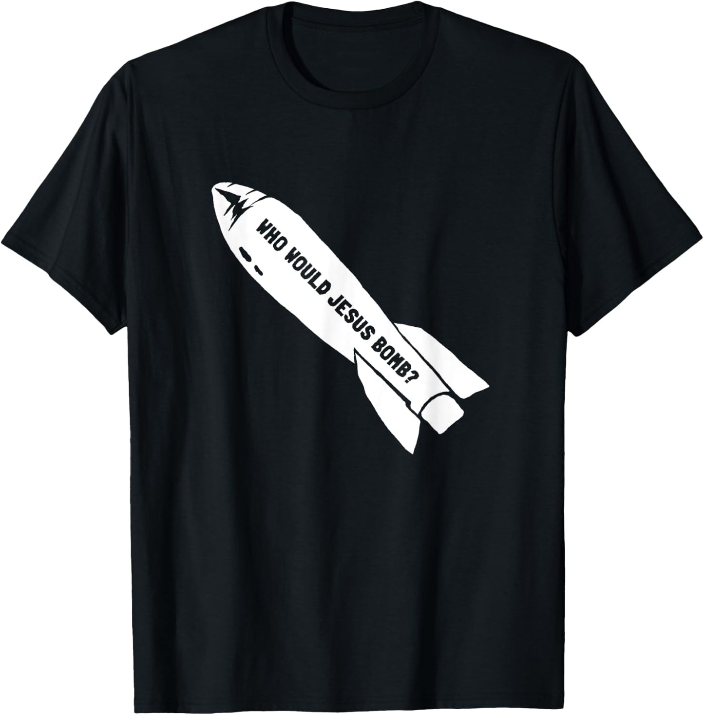 Who Would Jesus Bomb Anti-War Pacifist T-Shirt - T-Shirt | Black