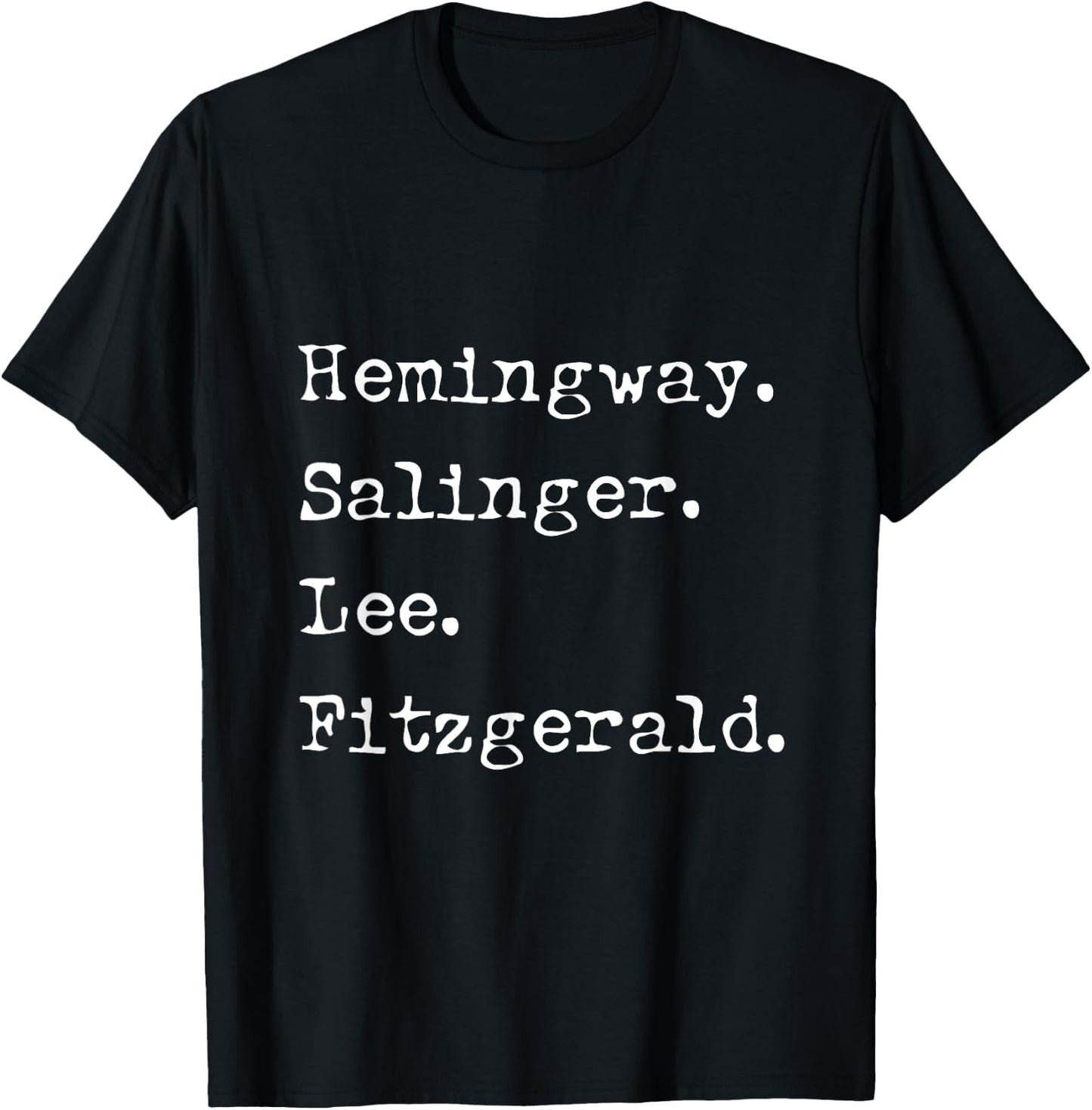 Hemingway Salinger Lee Fitzgerald - Famous Author List T-Shirt - T-Shirt | Black