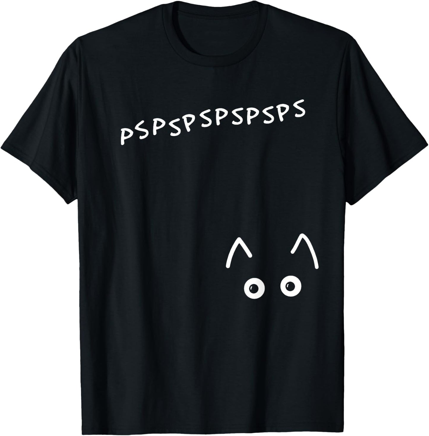 pspspspsps pspsps Cat Call Come Here Kitty Kitty T-Shirt - T-Shirt | Black