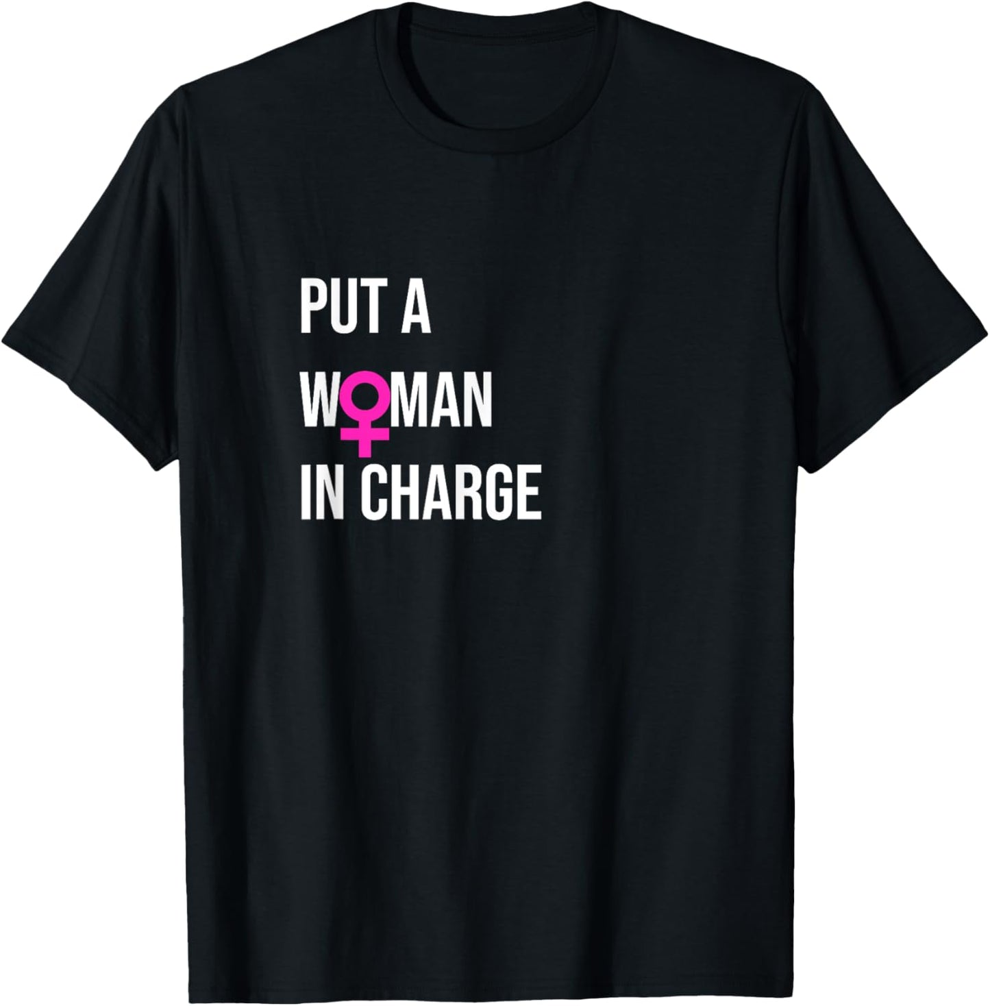 "Put a Woman In Charge" POTUS Female President T-Shirt - T-Shirt | Black