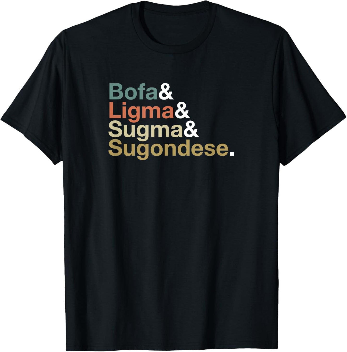 Ligma Bofa Sugma Sugondese T-Shirt - T-Shirt | Black