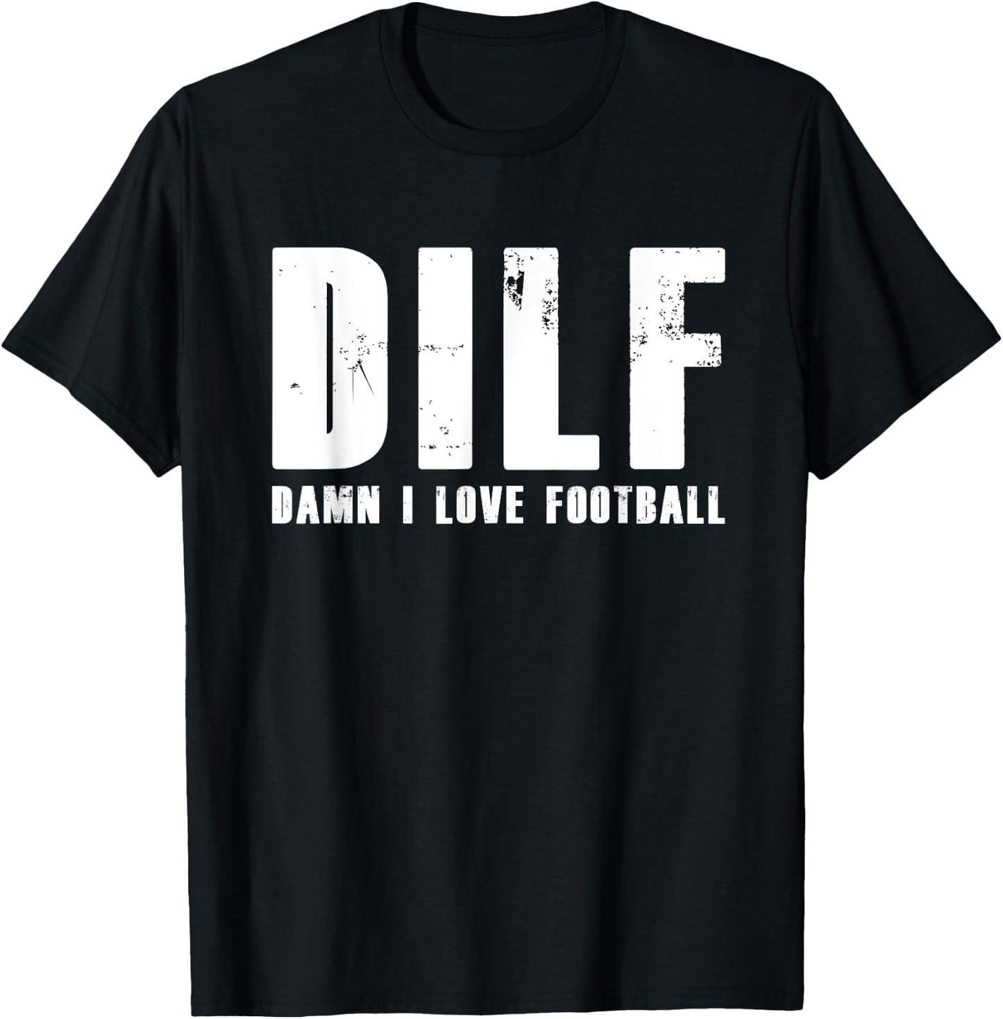 DILF Damn I Love Football American Team T-Shirt - T-Shirt | Black