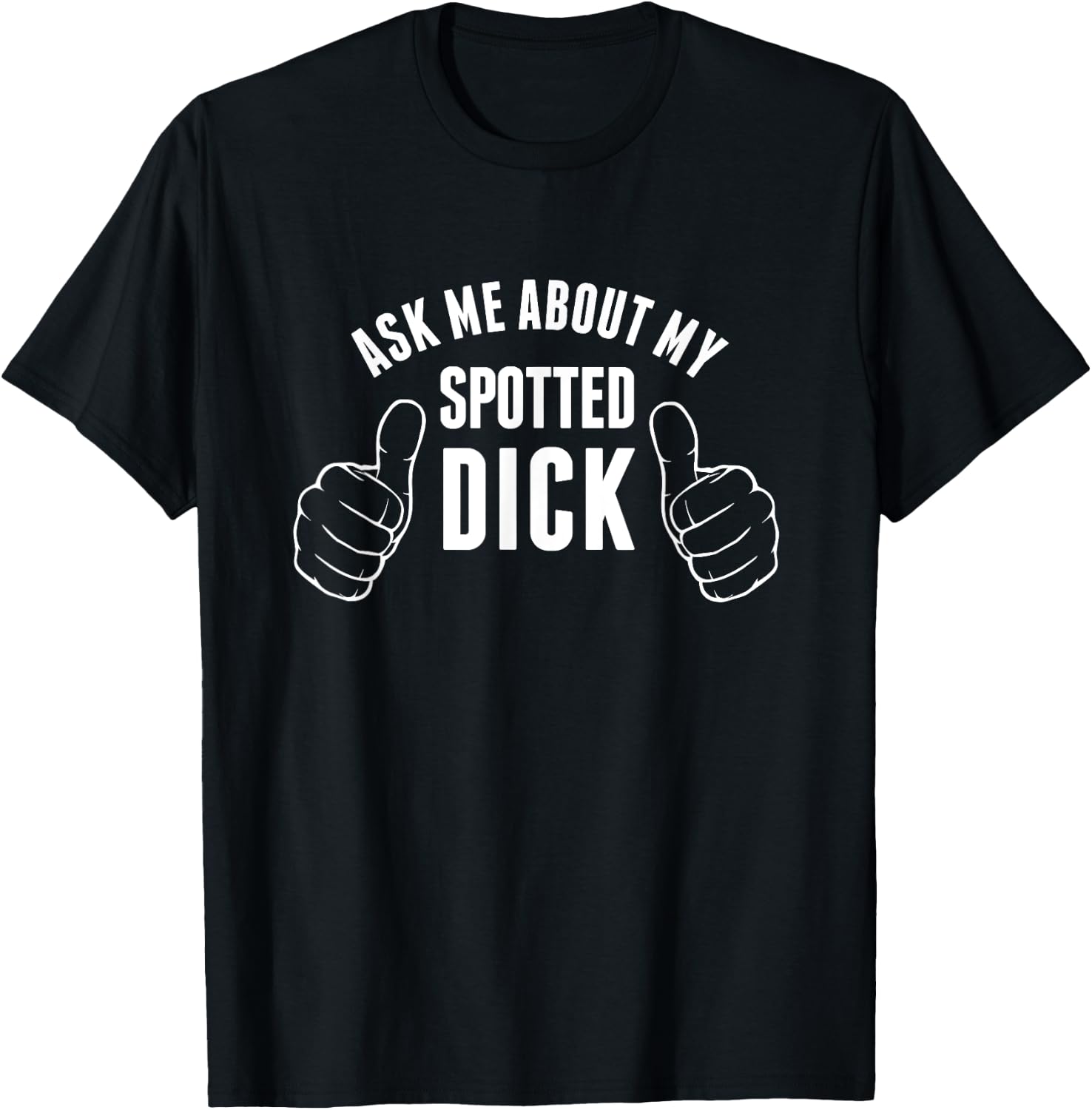 Funny Spotted Dick Pastry Chef British Dessert T-Shirt - T-Shirt | Black