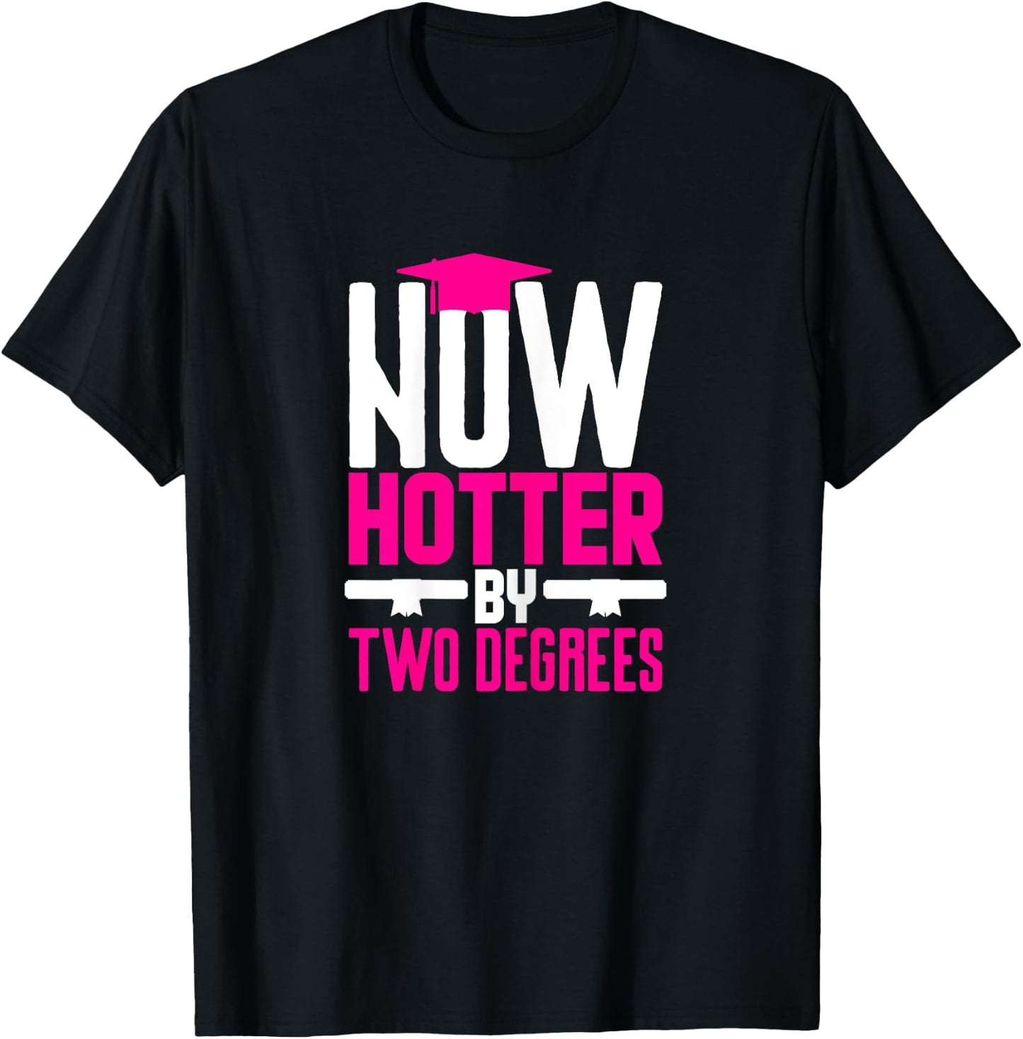 Now Hotter Two Degree Graduation Gifts Her Friends Cute 2020 T-Shirt - T-Shirt | Black