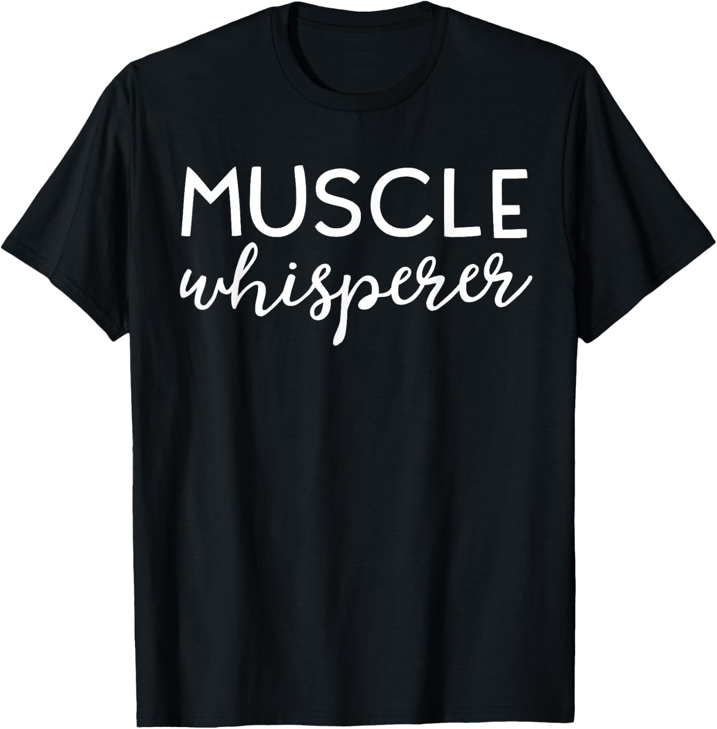 Funny Massage Therapy Shirts Women Men Muscle Whisperer T-Shirt - T-Shirt | Black