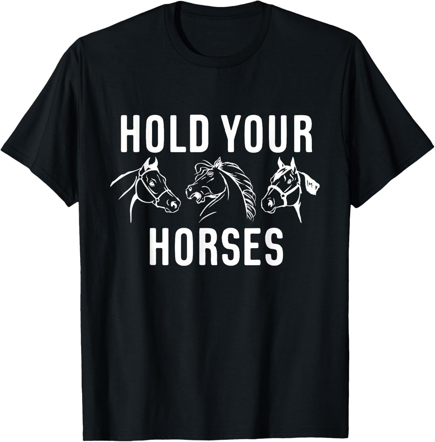 Hold Your Horses Horse Race T-Shirt - T-Shirt | Black