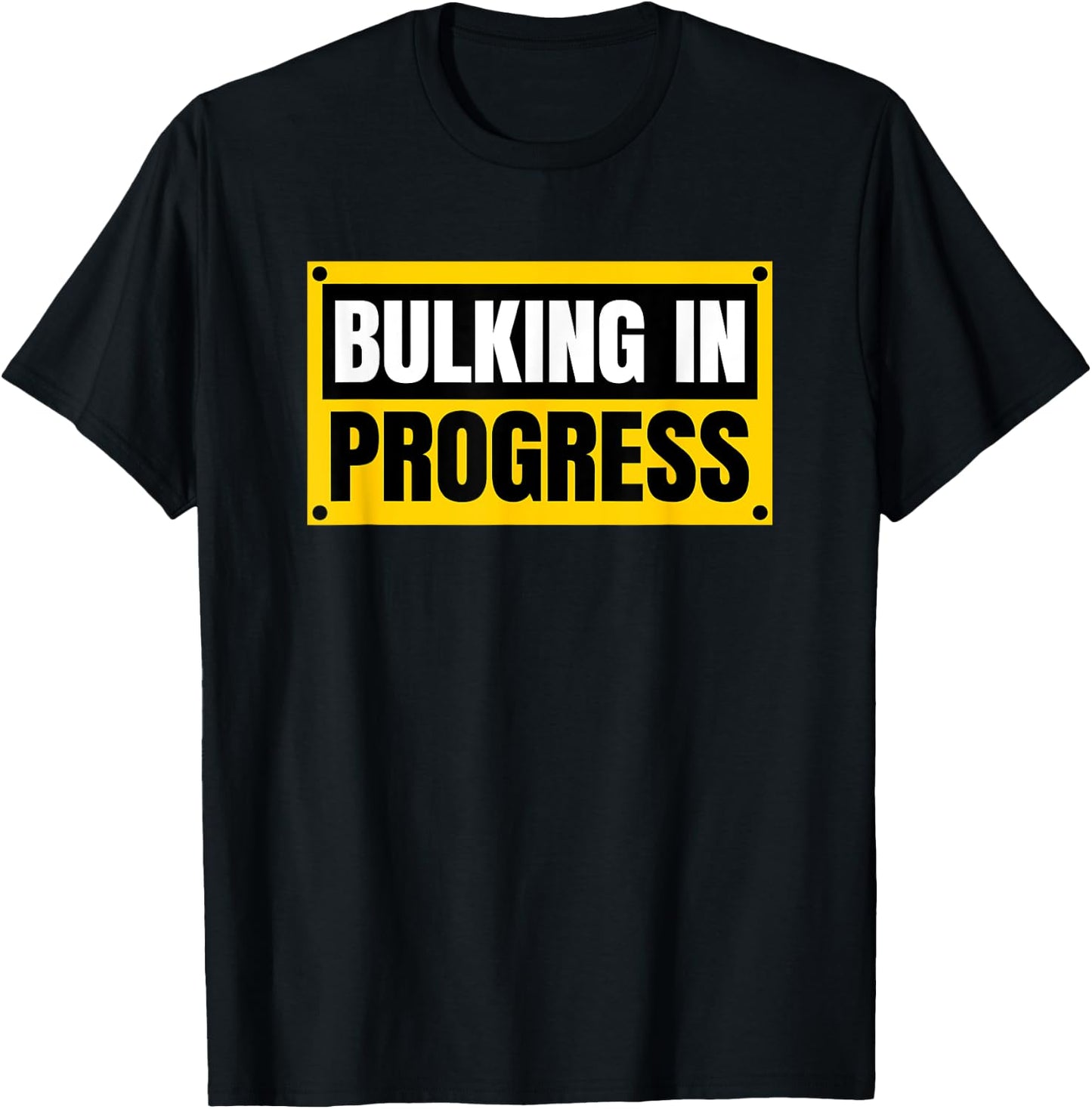Bulking In Progress Funny Weightlifting Bodybuilding T-Shirt - T-Shirt | Black