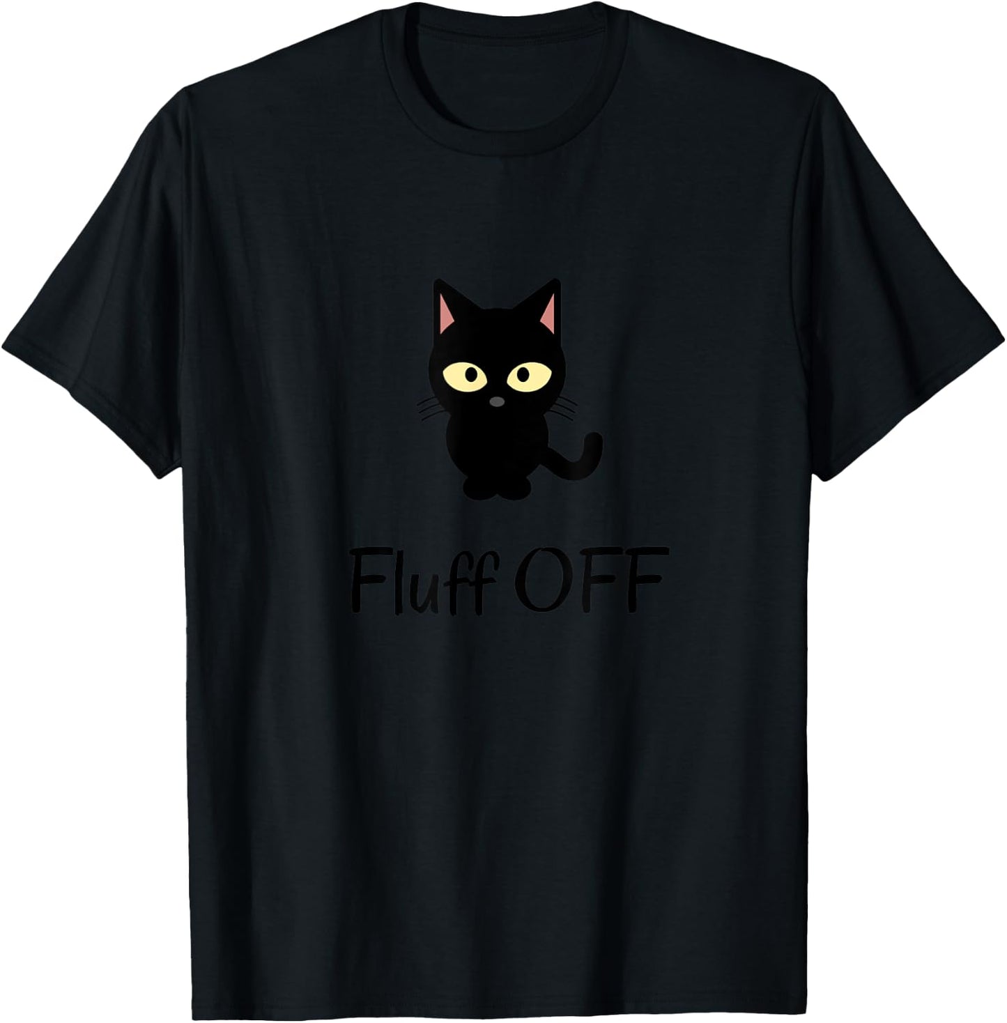 Sarcastic Black cat fluff off - Funny purr cat lover naughty Men Women T-Shirt - T-Shirt | Black