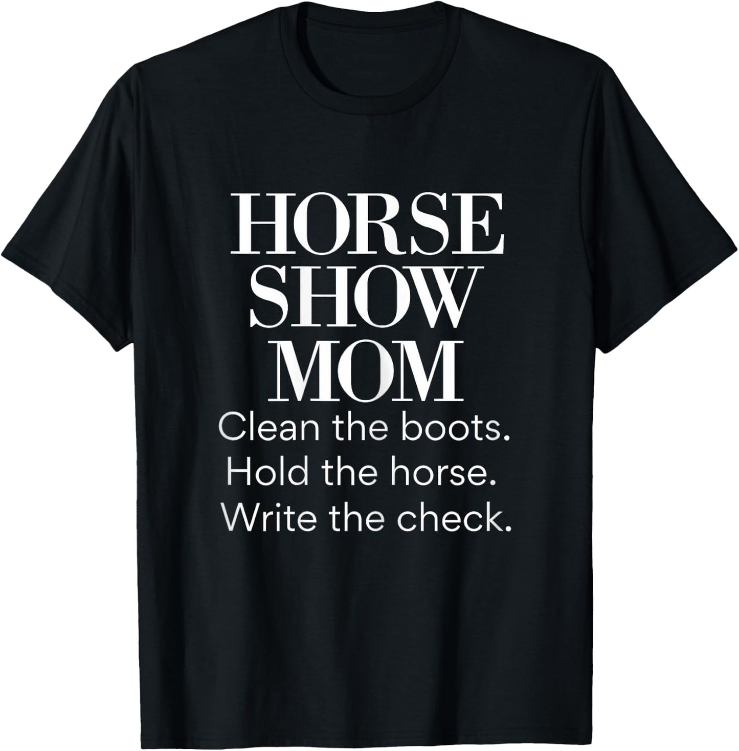 Horse Show Mom Cute Funny Barn Mom Equestrian Mom Gifts T-Shirt - T-Shirt | Black