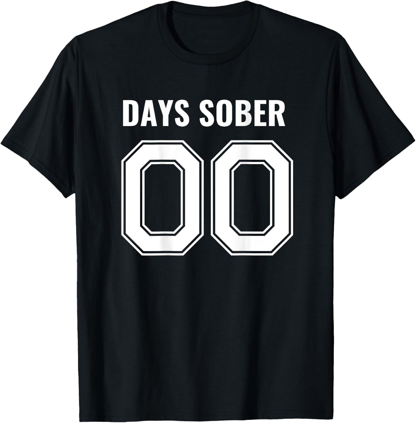 0 Days Sober- Sports Funny Drinking- 00 Days Sober T-Shirt - T-Shirt | Black