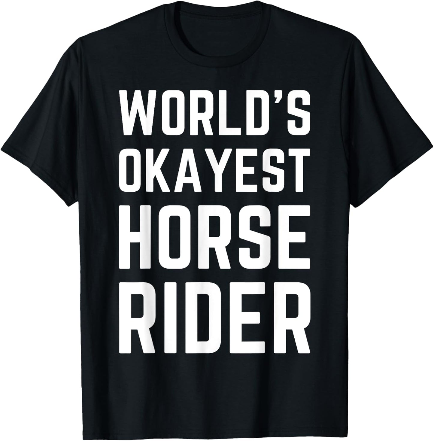 Worlds Okayest Horse Rider Horseback Riding Women T-Shirt - T-Shirt | Black