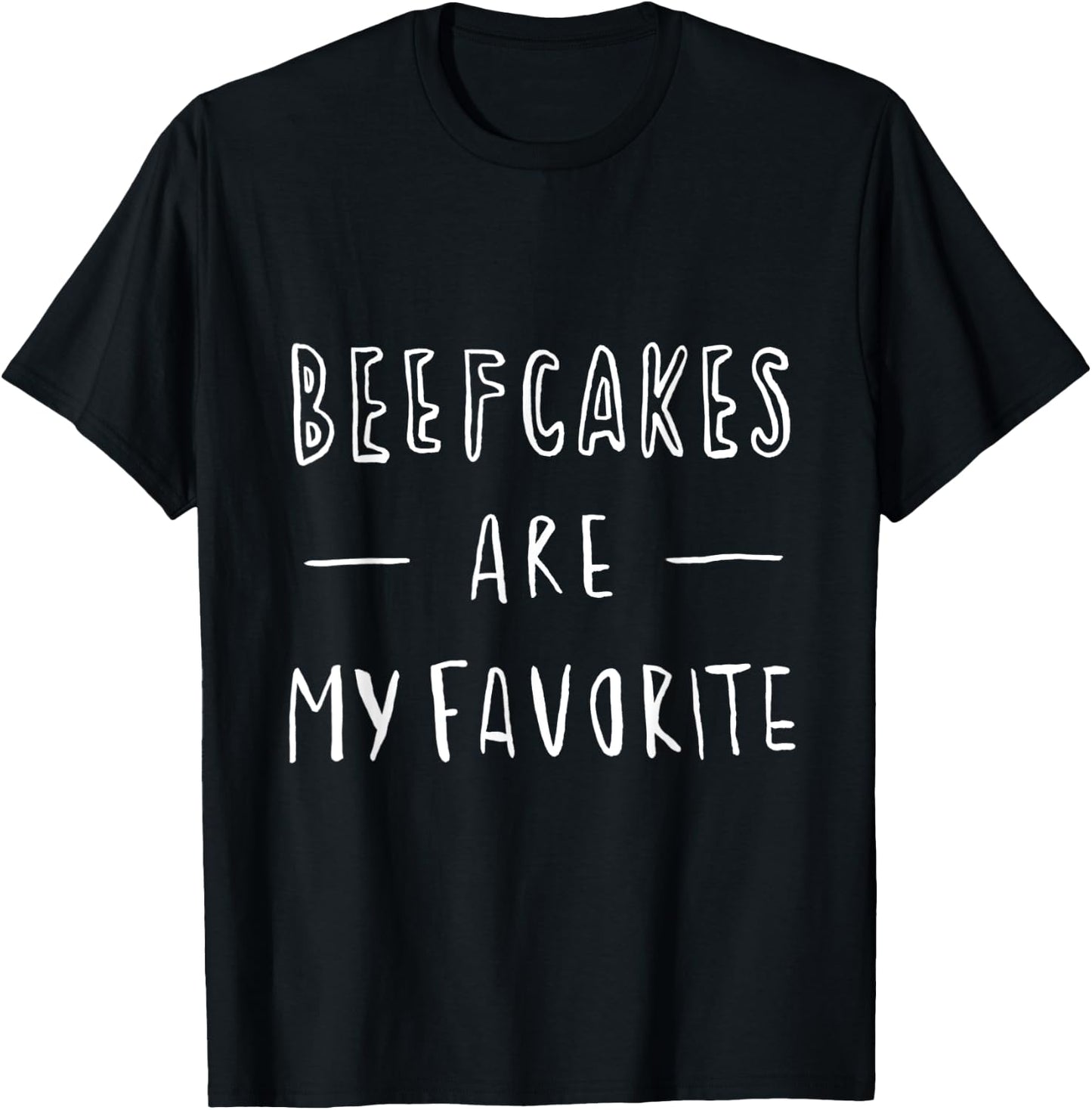BEEFCAKES ARE MY FAVORITE - Funny Slogan Gym Sports T-Shirt - T-Shirt | Black