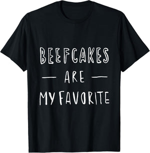 BEEFCAKES ARE MY FAVORITE - Funny Slogan Gym Sports T-Shirt - T-Shirt | Black