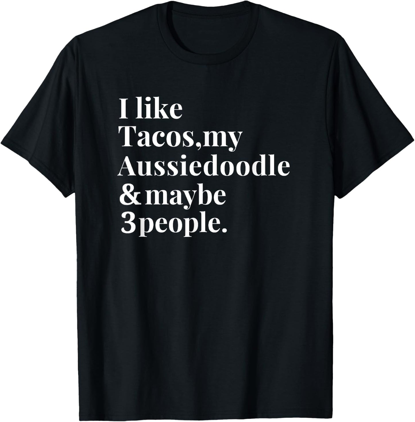 Aussiedoodle Mom Owner Funny Dog Tacos Lover Women Men Gift T-Shirt - T-Shirt | Black