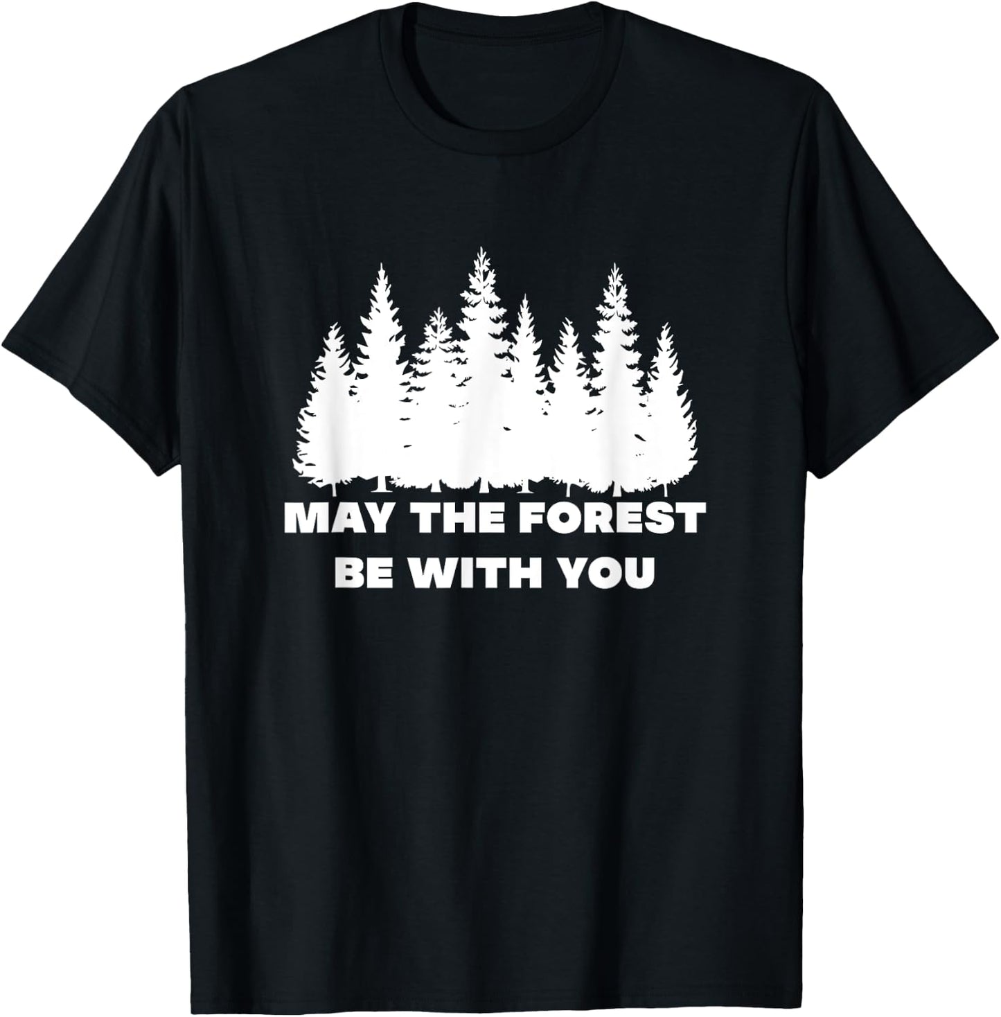 May The Forest Be With You T-Shirt - T-Shirt | Black