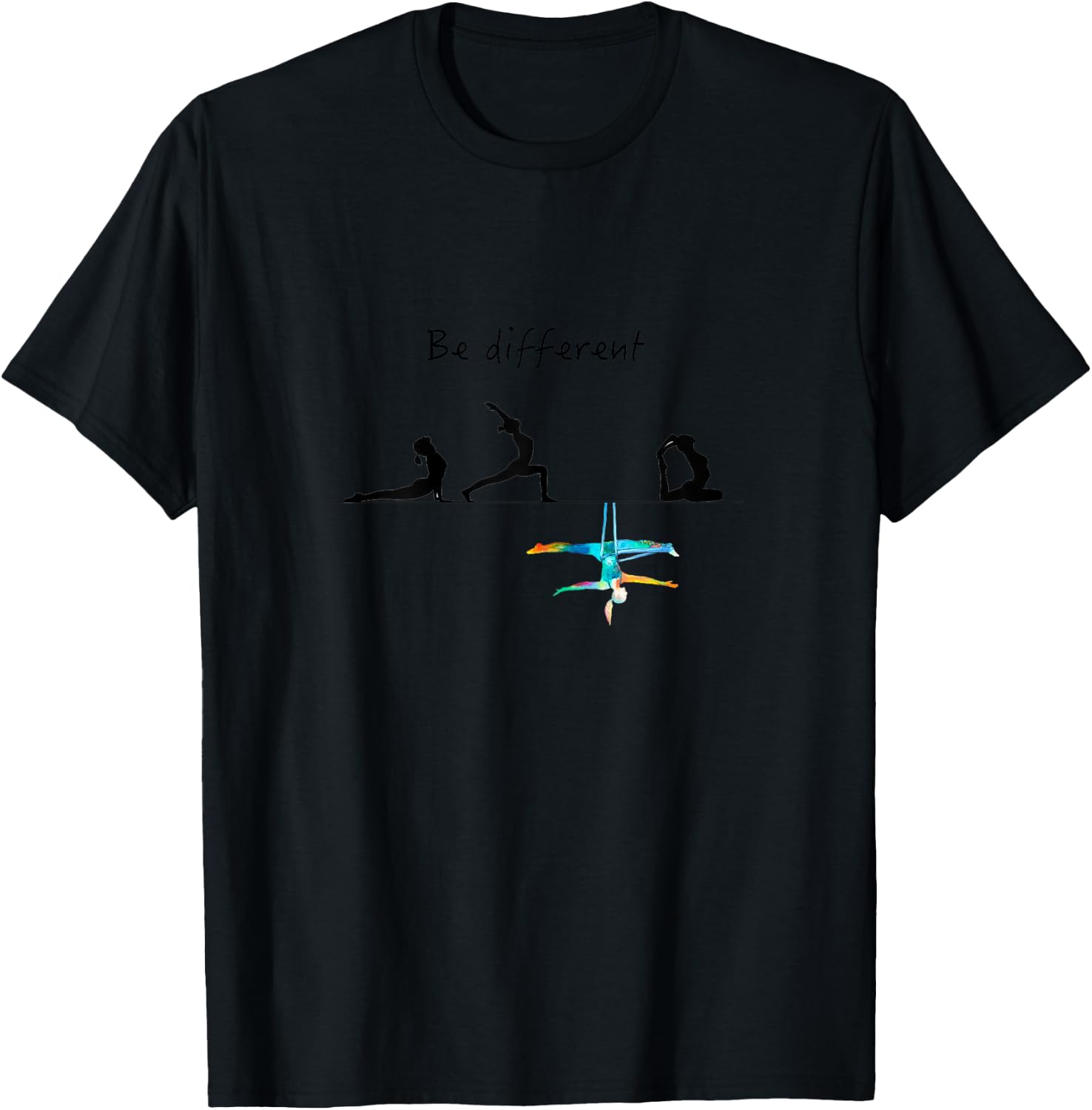 Aerialist top - aerialist gifts - unique be different aerial T-Shirt - T-Shirt | Black