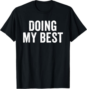 Funny Motivational Quote Sarcastic My Best Giving T-Shirt - T-Shirt | Black
