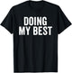 Funny Motivational Quote Sarcastic My Best Giving T-Shirt - T-Shirt | Black