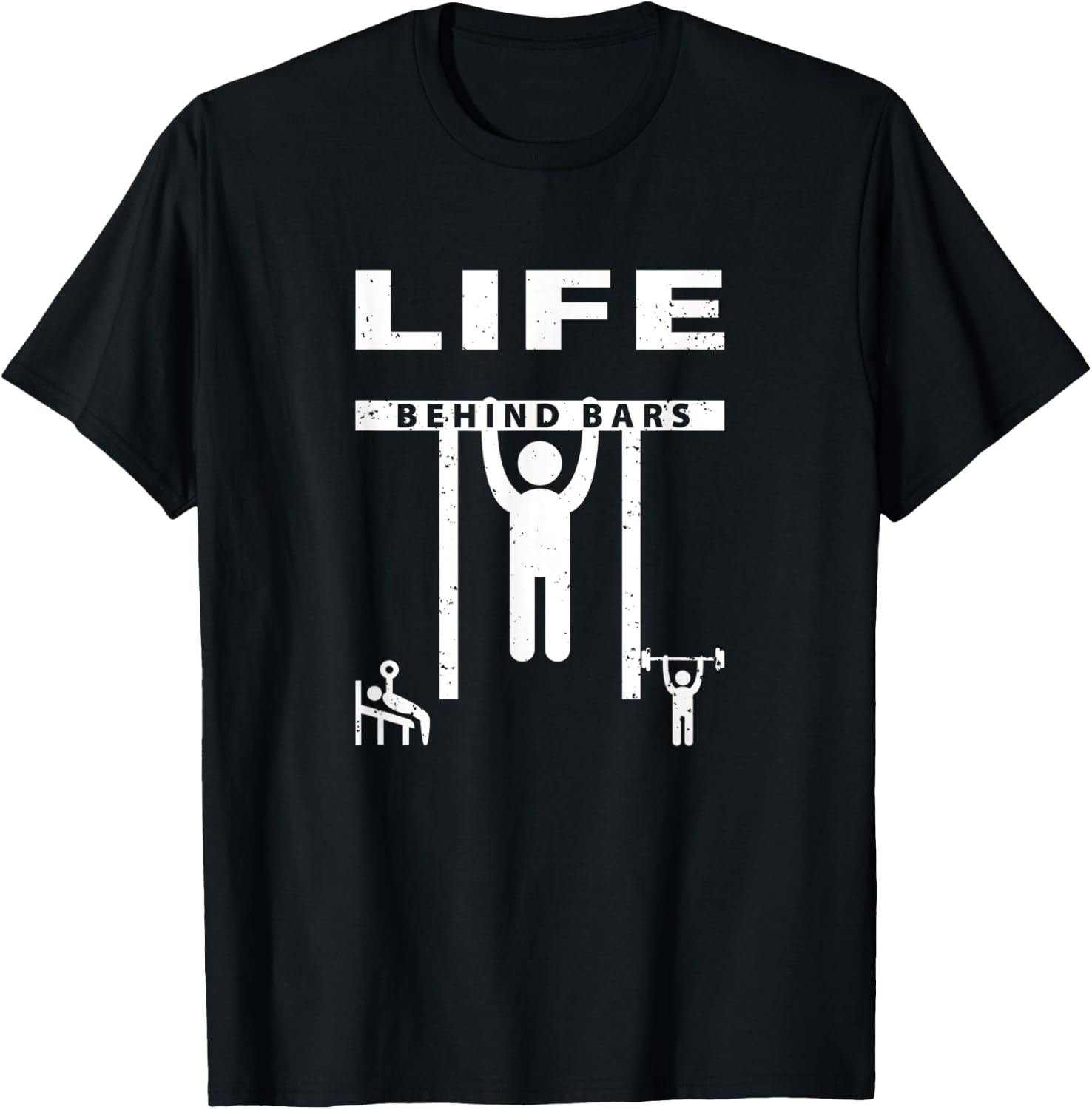 Life Behind Bars - Funny Exercise Pull Up Weight Lifting T-Shirt - T-Shirt | Black