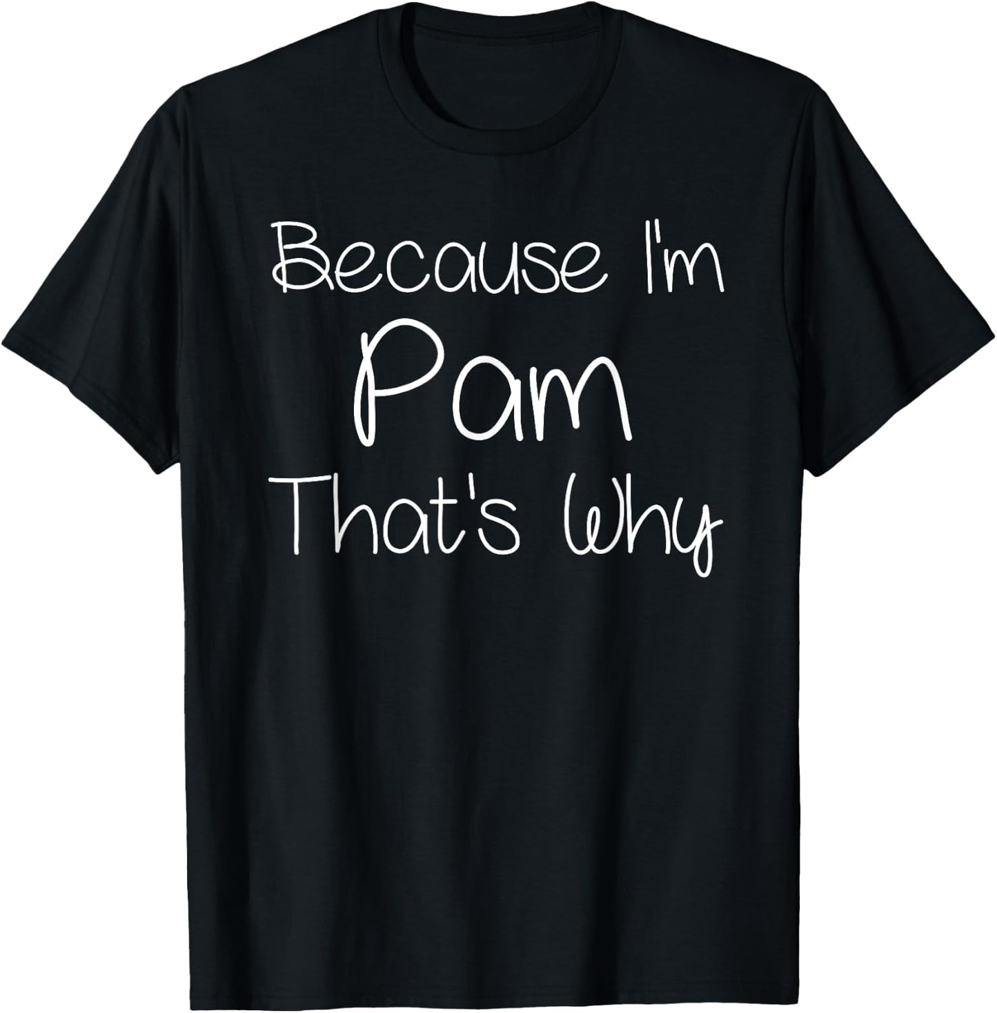 PAM Funny Personalized Birthday Women Name Gift T-Shirt - T-Shirt | Black