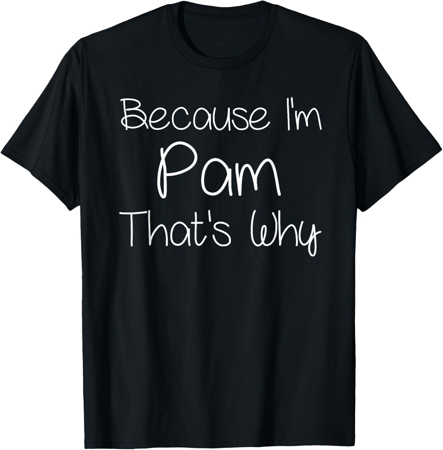 PAM Funny Personalized Birthday Women Name Gift T-Shirt - T-Shirt | Black